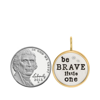 Be Brave Round Charm